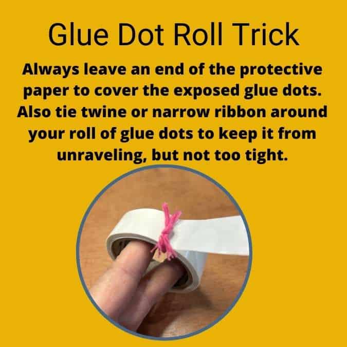 helpful tip for keeping your roll of glue dots neatly rolled up