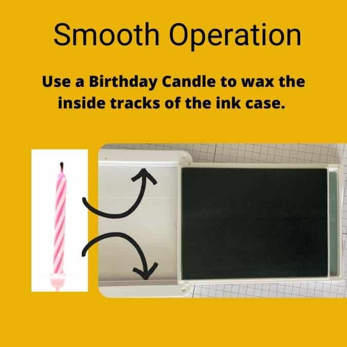 tip to wax the track of your ink pad inner case for smoother operation