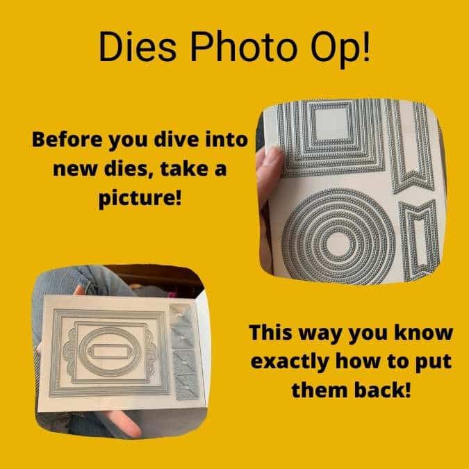 suggestion to take photos of your dies so you'll know how to arrange them to make sure you haven't lost any