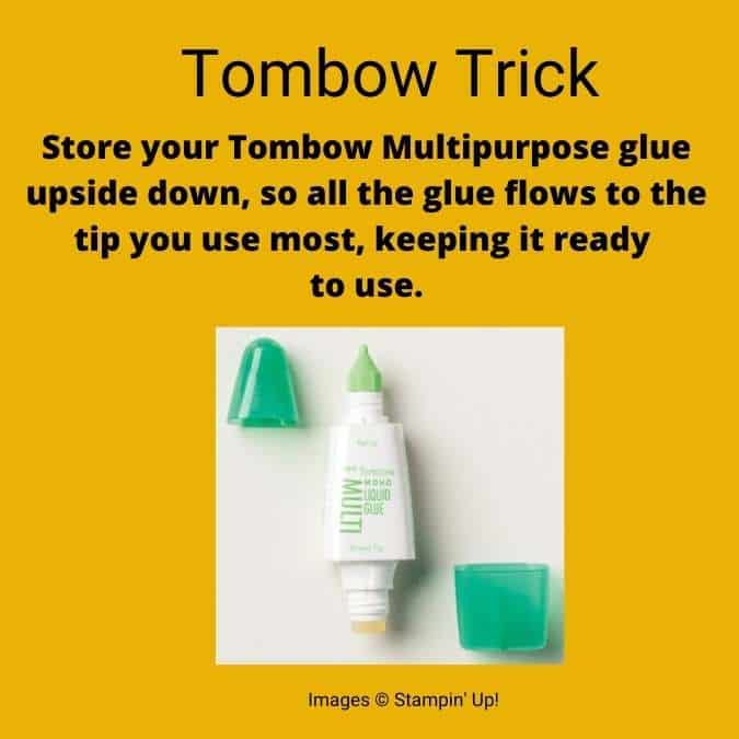 a trick on storage and turning tombow liquid glue unside down for the preferred tip you like to use.
