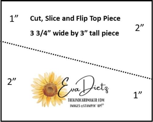 Diagram on how to measure and cut the Designer Series Paper for the Cut, Slice and Flip Technique used in the cards designed by Eva Dietz, The Kind Card Maker.